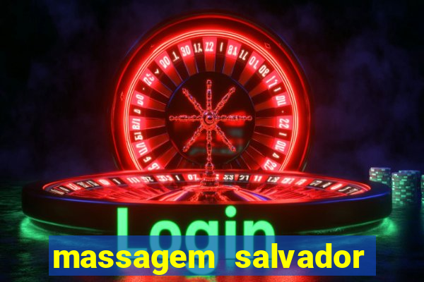 massagem salvador de bahia